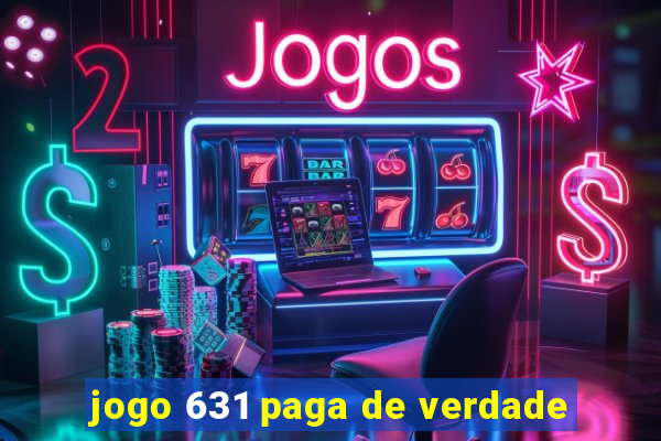 jogo 631 paga de verdade